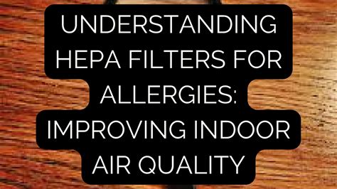 How Hepa Filters Improve Indoor Air Quality